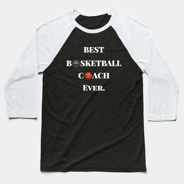 Best Basketball Coach Baseball T-Shirt by maro_00